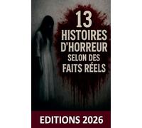 13 Histoires d'horreur selon des fait réels