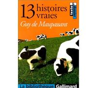 13 histoires vraies : texte et dossier
