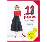 13 Jupes À Coudre - Avec 2 Patrons De Base, Taille 34 À 48