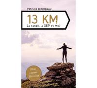 13 KM: La rando, la SEP et moi