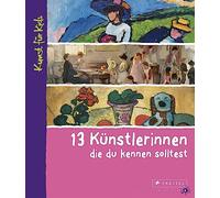 13 Künstlerinnen, die du kennen solltest: Kunst für Kids