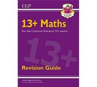 13 Maths Revision Guide for the Common Entrance Exams by CGP Books CGP Books (Auteur)