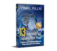 13 Months’ Salary Per Year: Financial Independence. One Month at a time.