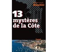 13 mystères de la Côte - Roger-Louis Bianchini - Fayard - broché - Essai