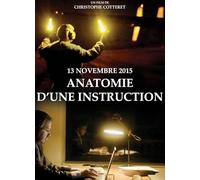 13 NOVEMBRE 2015, ANATOMIE D'UNE INSTRUCTION