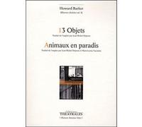 13 objets animaux en paradis Howard Barker (Auteur), Jean-Michel Déprats (Traduction), Marie-Lorna Vaconsin (Traduction)