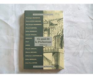 13, quai de la Pécheresse: 69000 Lyon. Roman collectif