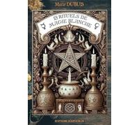 13 Rituels de Magie Blanche