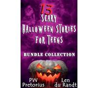 13 Scary Halloween Stories for Teens: Bundle Collection