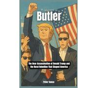 13 Seconds in Butler: The Near Assassination of Donald Trump and the Rural Rebellion That Shaped America