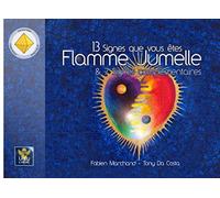 13 Signes que vous êtes Flamme Jumelle: & 7 signes complémentaires