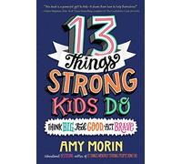 13 Things Strong Kids Do