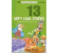 13 Very Cool Stories and Why Jesus Told Them by Mikal Keefer Mikal Keefer (Auteur)