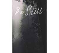 13 Week Bible Study Journal: Be Still: 1 Page per Day SOAP Method with 26 pages for Sermon Notes