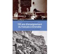 130 ans d’enseignement du français à Grenoble: L'internationalisation d'une université