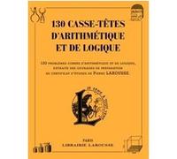 Collectif – 130 casse-têtes d'arithmétique et de logique – broché – Larousse