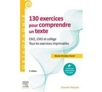 130 Exercices Pour Comprendre Un Texte - Cm1, Cm2, Collège