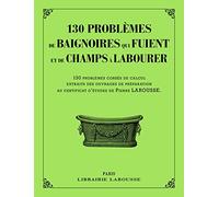 130 problèmes de baignoires qui fuient et de champs à labourer - Collectif - Larousse - broché - Livre
