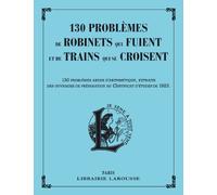 Collectif – 130 Problèmes de robinets qui fuient et de trains qui se croisent – Broché