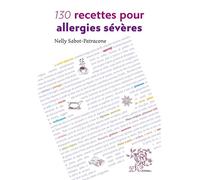 130 recettes pour allergies sévères - Nelly Sabot-Patracone - Le Sureau Eds - broché - Guide