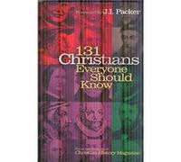 131 Christians Everyone Should Know by Mark GalliTed Olsen