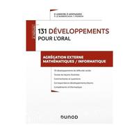 131 Développements Pour L'oral - Agrégation Externe Mathématiques / Informatique