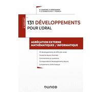 131 développements pour l'oral Agrégation externe Mathématiques/Informatique - Pierre Le Barbenchon - Dunod - broché - Manuel
