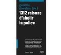 1312 raisons d'abolir la police Gwénola Ricordeau (Auteur)