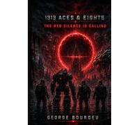 1313 Aces & Eights The Red Silence Is Calling Book 1: Above a flooded world, the last line of defense faces a terrifying Martian truth.