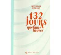 132 jours & quelques heures