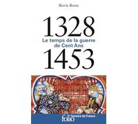 1328-1453: Le temps de la guerre de Cent Ans