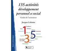 135 activités développement personnel et social Guide de l'animateur - Jacques Lalanne - Chronique Sociale - broché - Guide