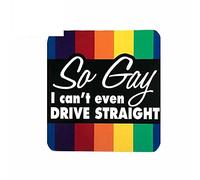 13cmx12.2cm pour So Gay I Can t Even Drive Stright Car Stickers