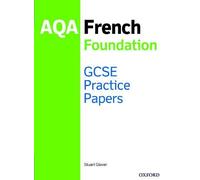 14-16/Ks4: Aqa Gcse French Foundation Practice Papers (2016 Specification)
