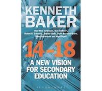 14-18 - A New Vision for Secondary Education Kenneth Baker Kenneth Baker (Auteur)