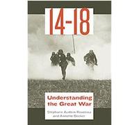 14-18 Annette Becker, Stephane Audoin-Rouzeau (Auteur)