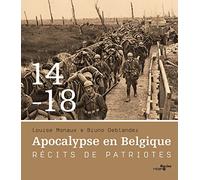 14-18 Apocalypse en Belgique: Récits de patriotes