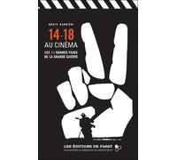 14-18 au cinéma Les 50 grands films de la Grande Guerre - B. Barbieri - De Passy - broché - Guide
