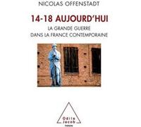 14-18 Aujourd'hui - La Grande Guerre Dans La France Contemporaine
