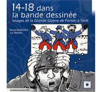 14-18 Dans la bande dessinée: Images de la Grande Guerre de Forton à Tardi