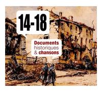 14-18 Documents Historiques Et Chansons