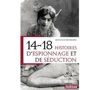 14-18 : Histoires D'espionnage Et De Séduction