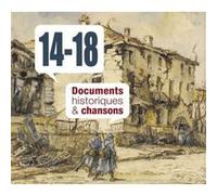14-18 La Guerre Documents historiques & chansons Digipack