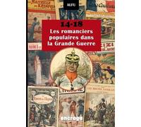 14-18 Les Romanciers Populaires Dans La Grande Guerre