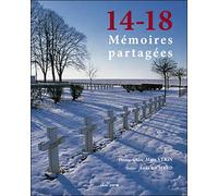 14-18, mémoires partagées : les communautés, les lieux, les hommes - Marc Vérin - Luc Pire - cartonné - Beau livre