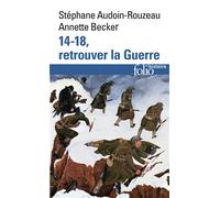 14-18, Retrouver La Guerre – Gallimard