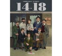 14 - 18 T01 - Le Petit soldat - août 1914 Éric Corbeyran (Auteur), Etienne Le Roux (Dessinateur), Loïc Chevallier (Dessinateur), Jérôme Brizard (Coloriste)