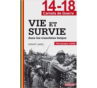14-18 Vie Et Survie Dans Les Tranchées Belges