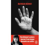 14 ans, harcelée - Mathilde Monnet - J'ai Lu - Poche - Témoignage
