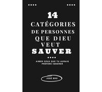 14 CATÉGORIES DE PERSONNES QUE DIEU VEUT SAUVER